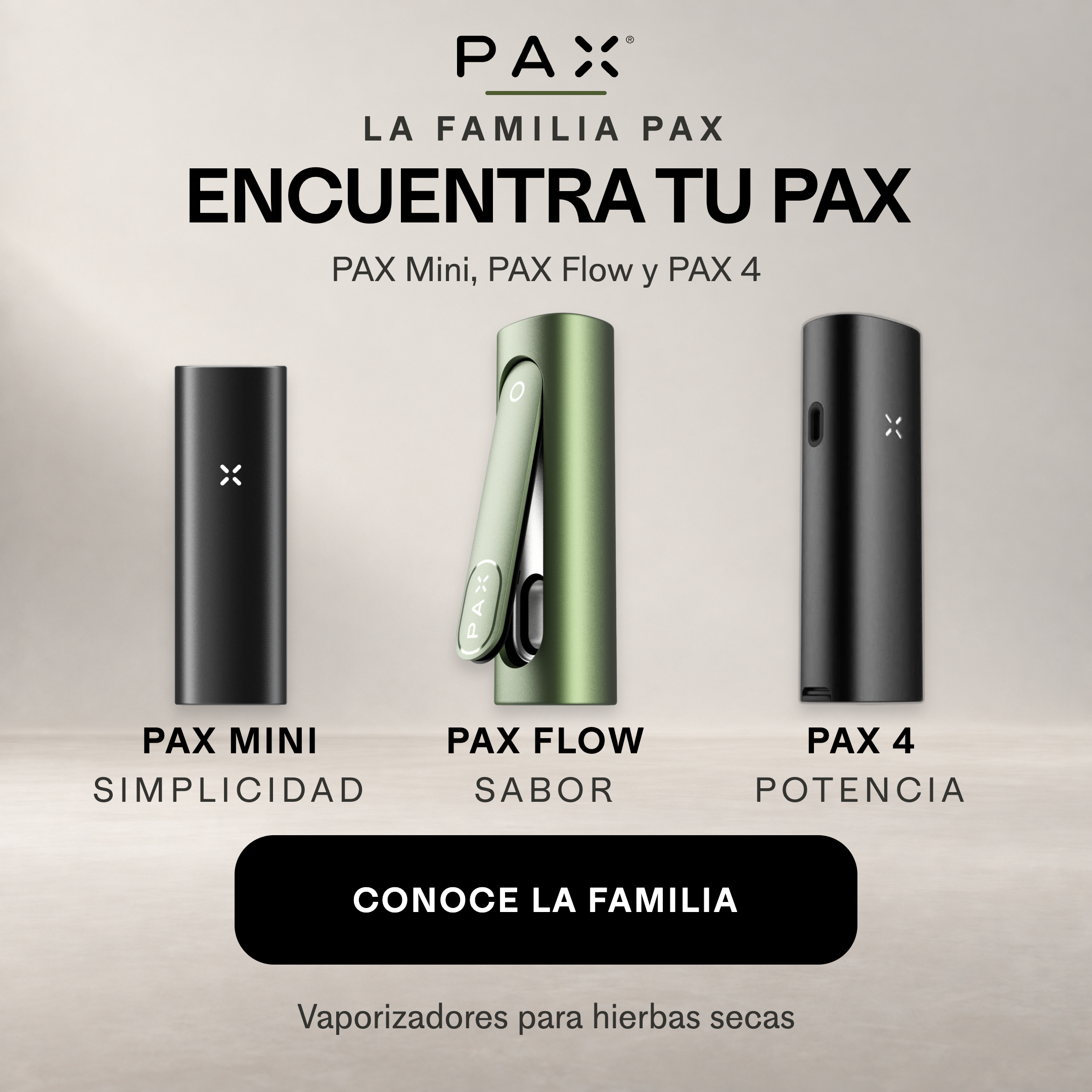 Encuentra tu PAX: la familia PAX en Bloommart. PAX Mini para simplicidad, PAX Flow para sabor con su puerta lateral abierta, y PAX 4 para potencia. Vaporizadores para hierbas secas.